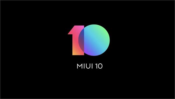 xiaomi  s smartphone miui 10 roll out of stable update