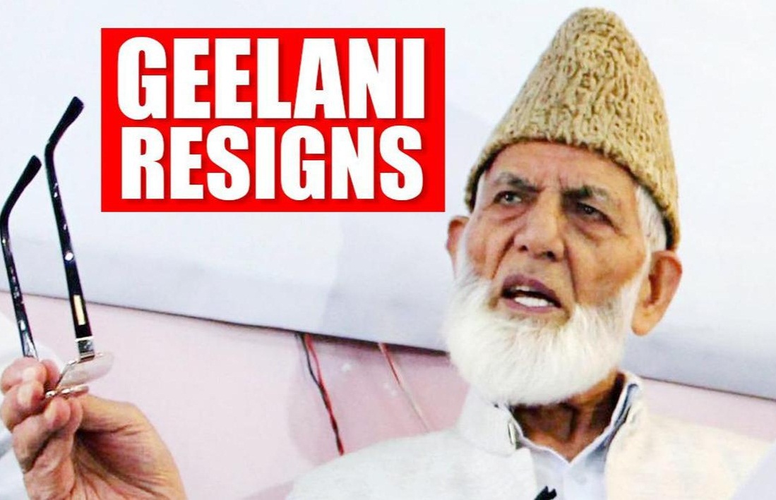 ਵੱਖਵਾਦੀ ਨੇਤਾ ‘ਗਿਲਾਨੀ’ ਨੇ ਦਿੱਤਾ ‘ਹੁਰੀਅਤ ਕਾਨਫਰੰਸ ਤੋਂ ਅਸਤੀਫਾ’