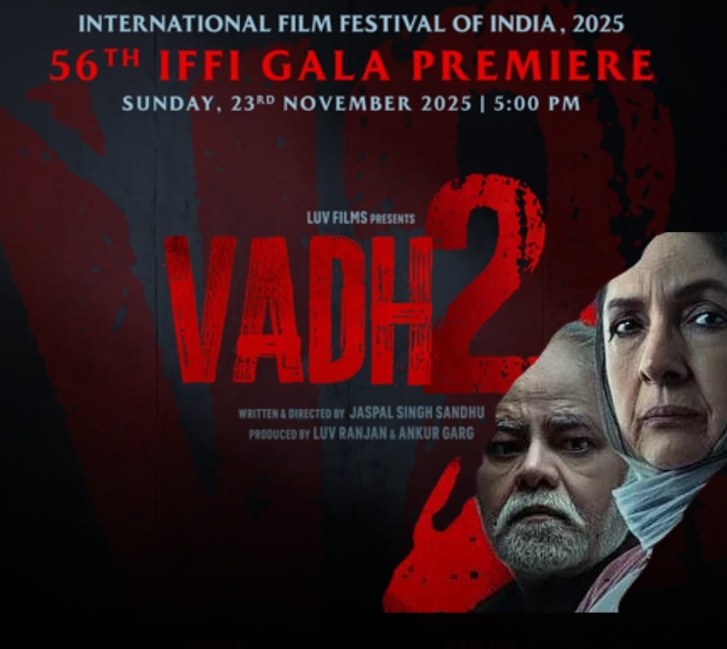 ਇੰਟਰਨੈਸ਼ਨਲ ਫਿਲਮ ਫੈਸਟੀਵਲ ਆਫ ਇੰਡੀਆ ’ਚ ਚਮਕੇਗੀ ਫਿਲਮ ‘ਵਧ 2’