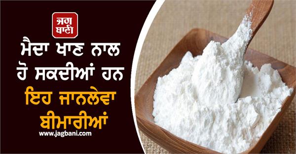 refined flour  diseases  health experts  warning