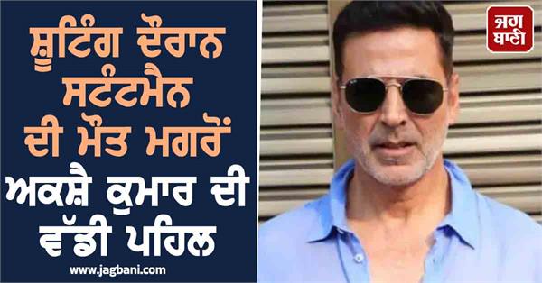 akshay kumar takes out life insurance for 650 stuntmen and stuntwomen
