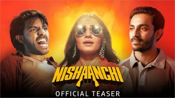 teaser of   nishanchi   released