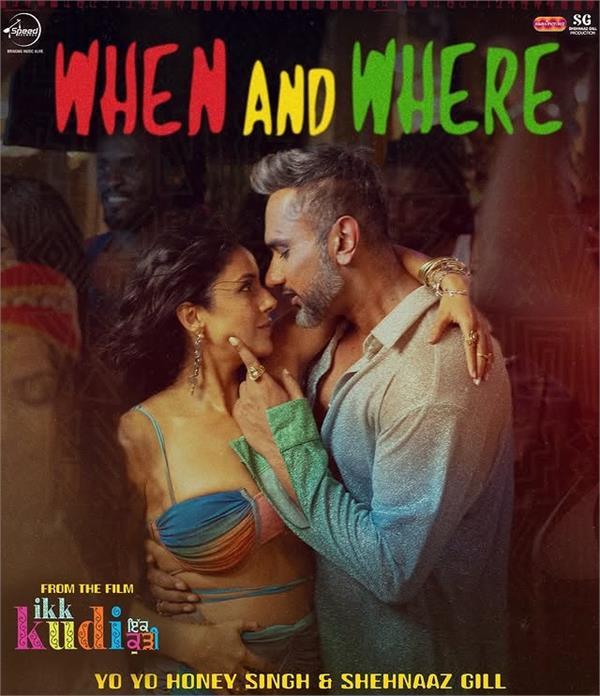 when and where    shehnaaz gill honey singh  s track from ikk kudi released