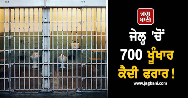 more than 700 escaped prisoners still at large