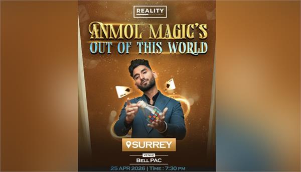 anmol magic show in surrey on april 25