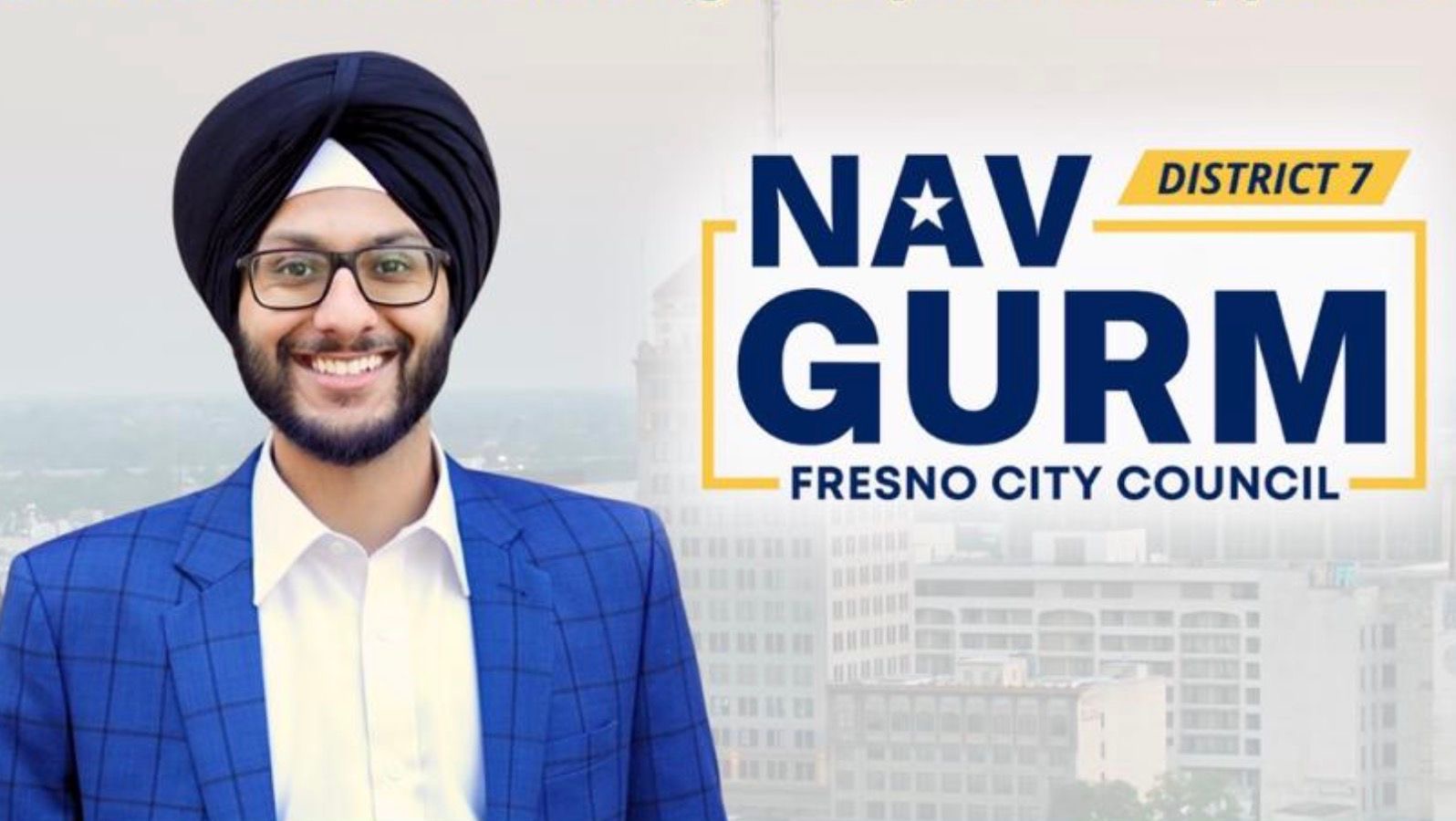 ਨੈਵ ਗੁਰਮ ਨੂੰ ਫਰਿਜ਼ਨੋ ਸਿਟੀ ਕੌਂਸਲ ਦੇ ਮੈਂਬਰ ਦੀ ਚੋਣ ਲਈ ਪੰਜਾਬੀ-ਅਮੈਰੀਕਨ ਭਾਈਚਾਰੇ ਵੱਲੋਂ ਮਿਲਿਆ ਭਰਵਾਂ ਹੁੰਗਾਰਾ