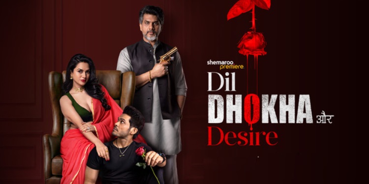 ਵੈਲੇਨਟਾਈਨ ਵੀਕ ''ਚ ਹੋਵੇਗਾ ''ਧਮਾਕਾ'', 12 ਫਰਵਰੀ ਨੂੰ ਰਿਲੀਜ਼ ਹੋਵੇਗੀ ਵੈੱਬ ਸੀਰੀਜ਼ ‘ਦਿਲ ਧੋਖਾ ਔਰ ਡਿਜ਼ਾਇਰ‘