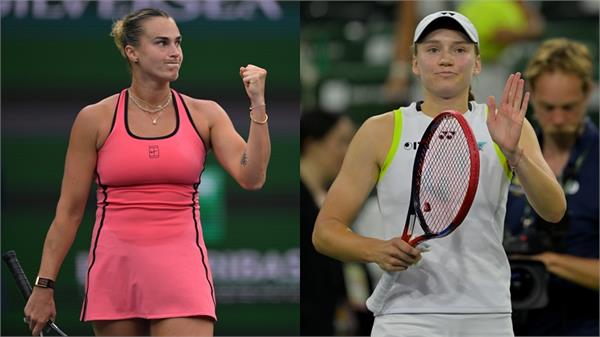 indian wells tennis  sabalenka and rybakina to battle for title
