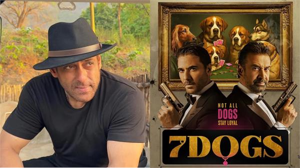 7 dogs   is a truly international film  salman khan