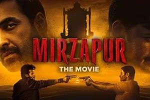 mirzapur  the movie   grosses over  200 crore at the box office